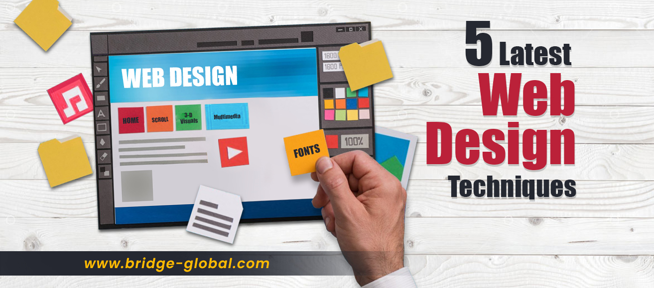 5 Latest Web Design Techniques That Help You Win Over Customers