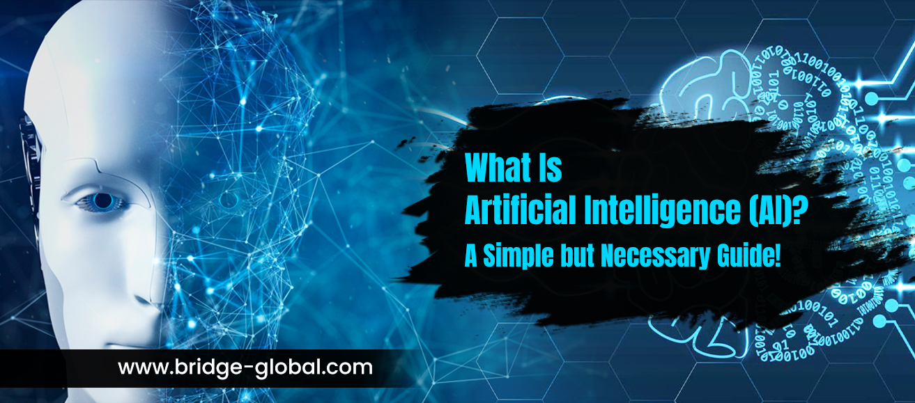 What Is Artificial Intelligence? An Ultimate Handbook!