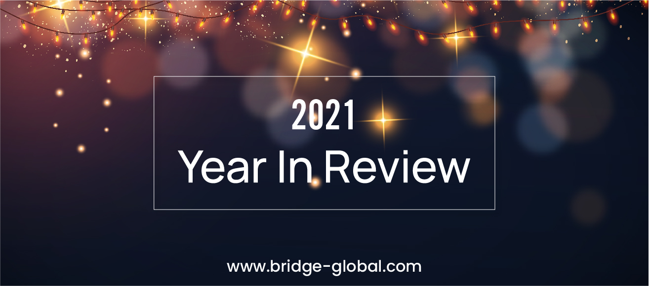 The Year in Review for Bridge Global: Looking Back on 2021