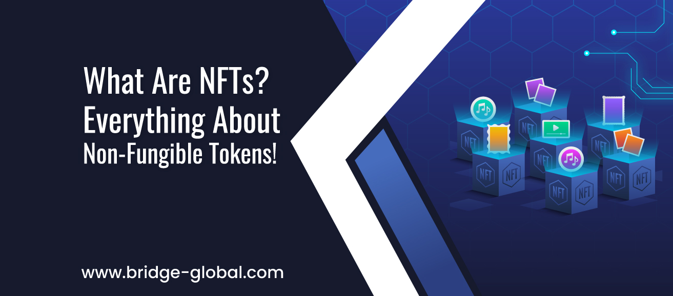 What Are NFTs? Everything About Non-Fungible Tokens!