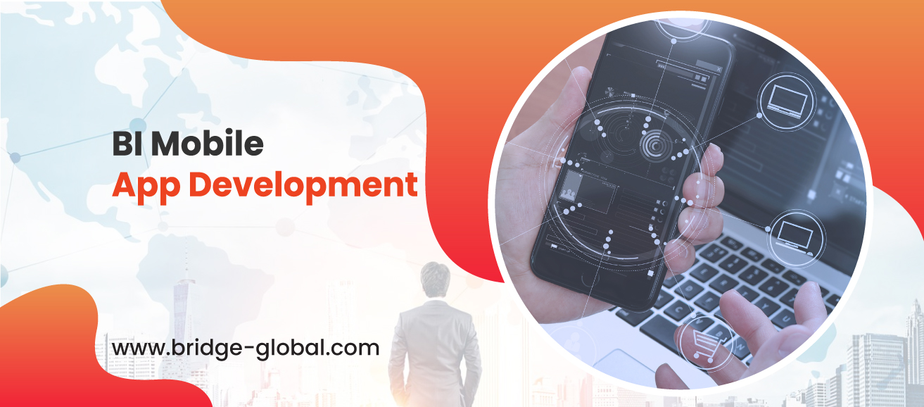 Business Intelligence in Mobile App Development – The What, Why, and How