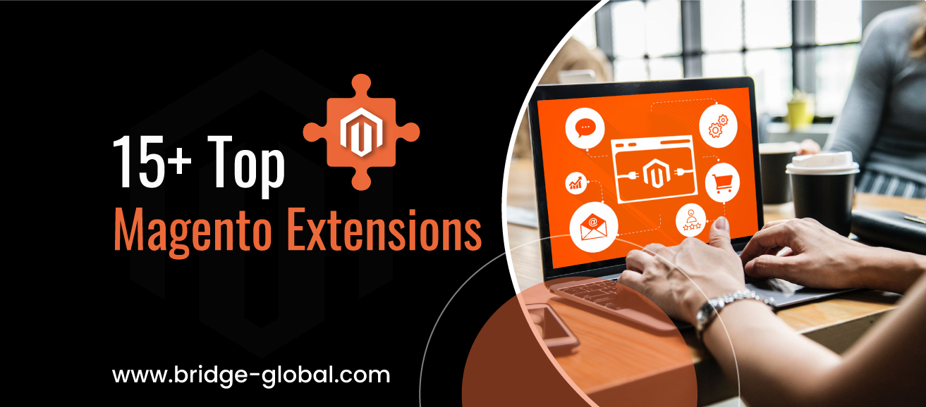 15+ Top Magento Extensions to Double Your Sale in 2022