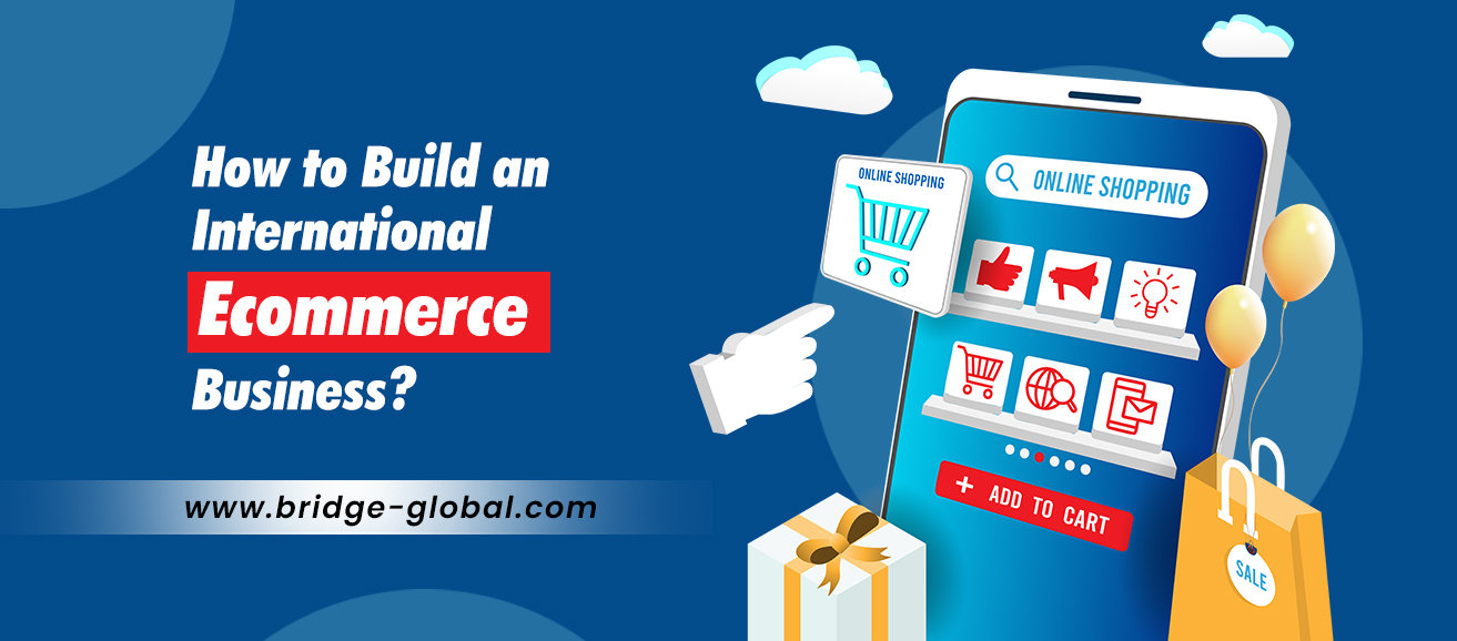 7 Steps to Build a Successful International Ecommerce Business