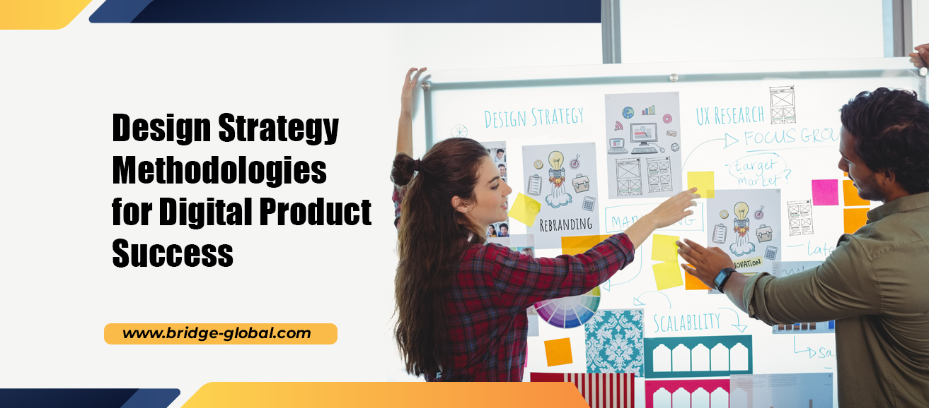 Methodologies for Design Strategy: Creating Success for Your Digital Products