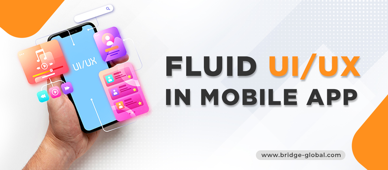 The Power of Fluid UI UX in Mobile App Success