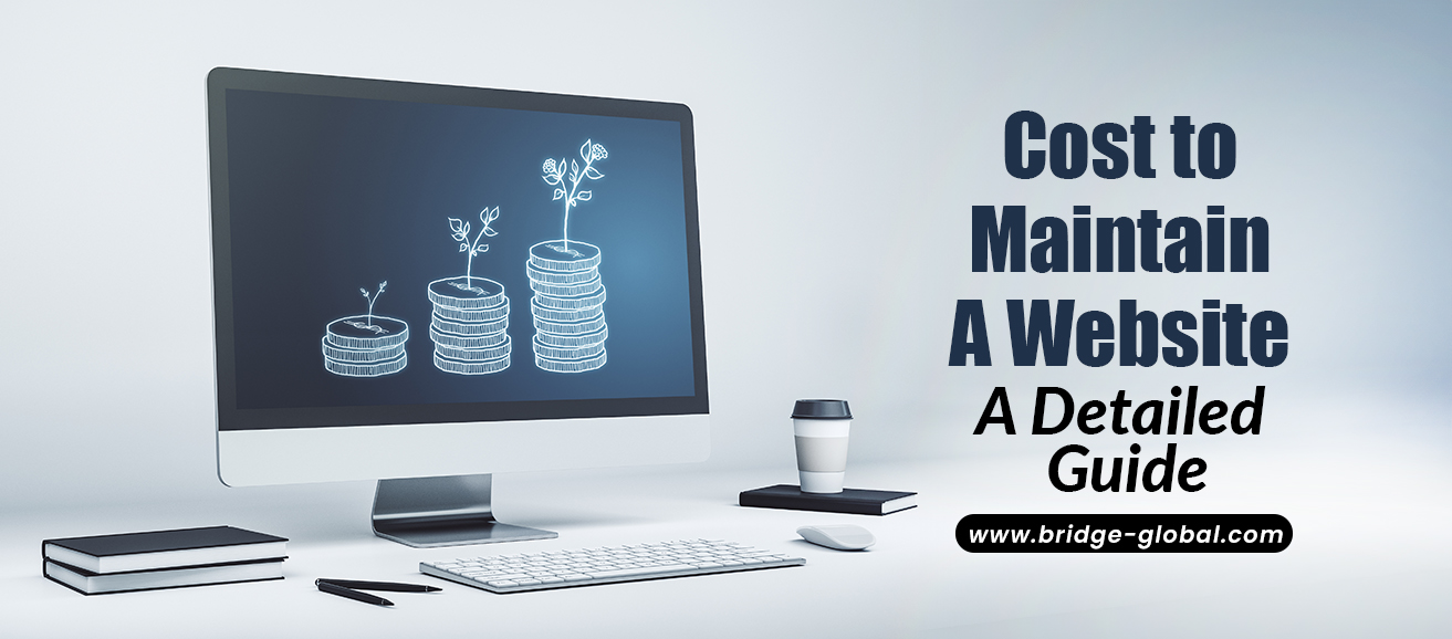 An In-Depth Guide on The Cost to Maintain a Website