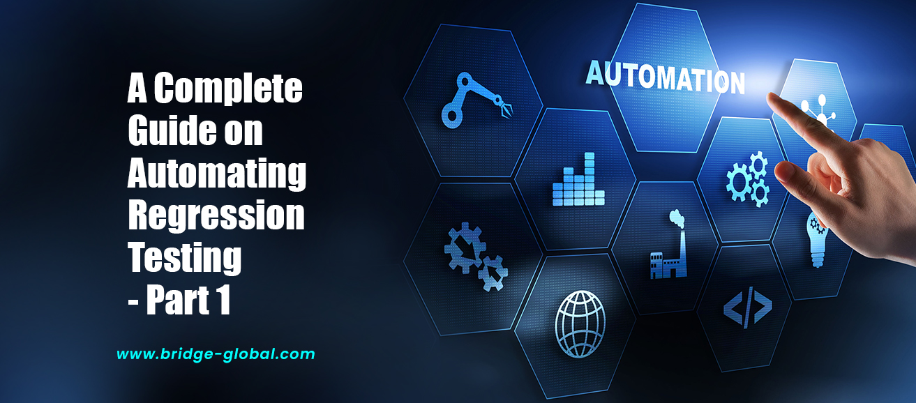 Automating Regression Testing: A Comprehensive Guide – Part 1