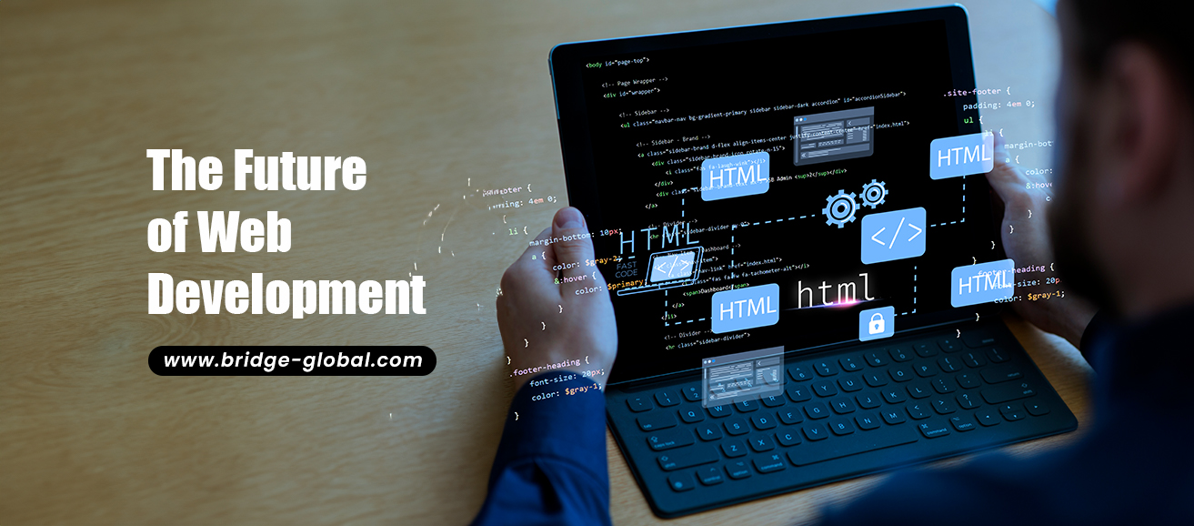 The Future of Web Development Trends We’re Watching