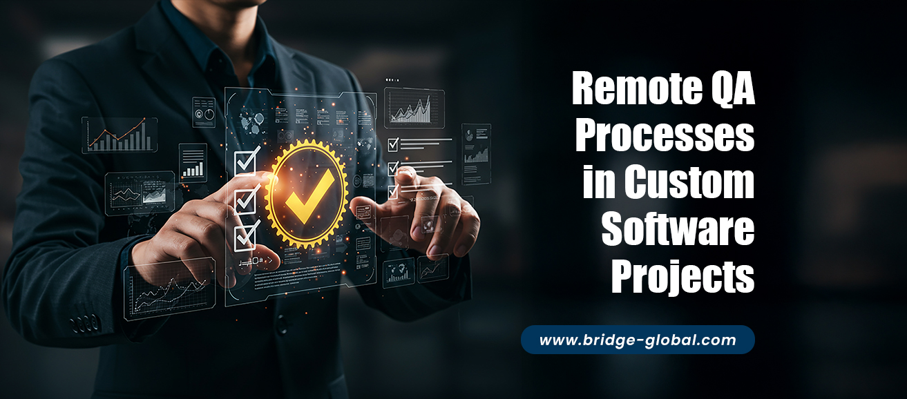 How Remote Teams Ensure Quality in Custom Software Projects